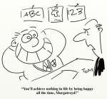 "You'll achieve nothing in life by being happy all the time..." &copy; Tom Williams