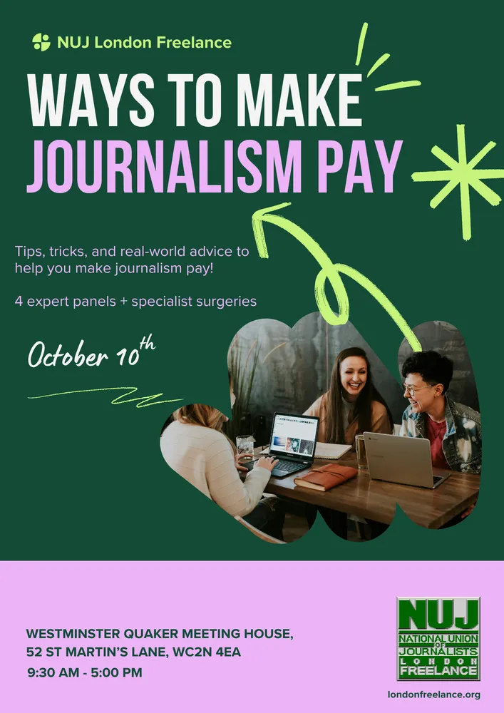 Event flyer: Ways to make journalism pay / Tips, tricksand real-world advice to help you make journmalism pay / 4 expert panels + specialist surgeries